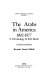 The Arabs in America, 1492-1977 : a chronology & fact book /