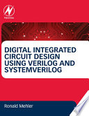 Digital integrated circuit design using verilog and systemverilog /