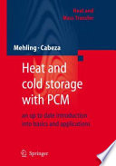 Heat and cold storage with PCM : an up to date introduction into basics and applications /