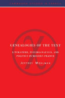Genealogies of the text : literature, psychoanalysis, and politics in modern France /