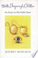 Walter Benjamin for children : an essay on his radio years /
