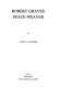 Robert Graves : peace-weaver /