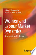 Women and Labour Market Dynamics : New Insights and Evidences /