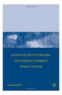 Notions of identity, diaspora, and gender in Caribbean women's writing /
