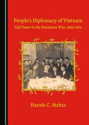 People's diplomacy of Vietnam : soft power in the Resistance War, 1965-1972 /