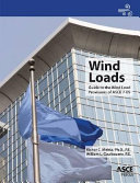 Wind loads : guide to the wind load provisions of ASCE 7-05 /