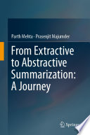 From Extractive to Abstractive Summarization: A Journey /