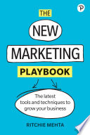 The new marketing playbook the latest tools and techniques to grow your business /