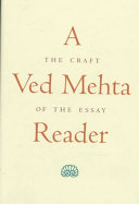 A Ved Mehta reader : the craft of the essay /
