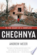 Chechnya : to the heart of a conflict /
