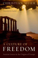 A culture of freedom : ancient Greece and the origins of Europe /