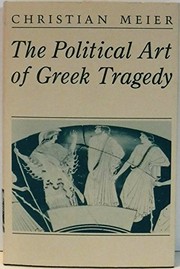 The political art of Greek tragedy /