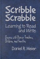 Scribble scrabble--learning to read and write : success with diverse teachers, children, and families /