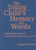 The young child's memory for words : developing first and second language and literacy /