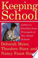 Keeping school : letters to families from principals of two small schools /