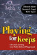 Playing for keeps : life and learning on a public school playground /