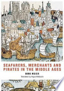 Seafarers, merchants and pirates in the Middle Ages /