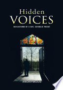 Hidden voices : reflections of a gay, Catholic priest /