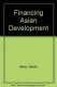 Financing Asian development : performance and prospects /