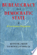 Bureaucracy in a democratic state : a governance perspective /