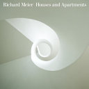 Richard Meier houses and apartments /