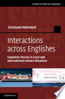 Interactions across Englishes : linguistic choices in local and international contact situations /