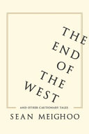 The end of the West and other cautionary tales /