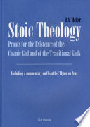 Stoic theology : proofs for the existence of the cosmic god and of the traditional gods : including a commentary on Cleanthes' hymn on Zeus /