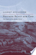 Neither beast nor God : the dignity of the human person /