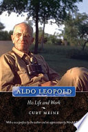 Aldo Leopold : his life and work /