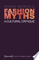 Fashion myths : a cultural critique /