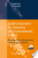 Quality assurance for chemistry and environmental science : metrology from pH measurement to nuclear waste disposal /