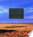 Great lonely places of the Texas Plains /
