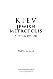 Kiev, Jewish metropolis : a history, 1859-1914 /