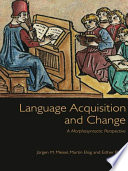 Language acquisition and change : a morphosyntactic perspective /