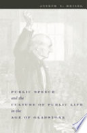 Public speech and the culture of public life in the Age of Gladstone /