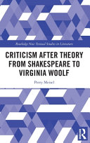 Criticism after theory from Shakespeare to Virginia Woolf /