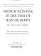 French painting in the time of Jean De Berry : the late fourteenth century and the patronage of the Duke /