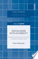 Socialising with diversity : relational diversity through a superdiversity lens /