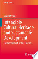 Intangible Cultural Heritage and Sustainable Development : The Valorisation of Heritage Practices /