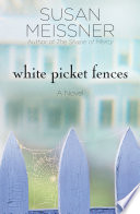 White picket fences : a novel /