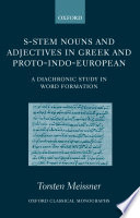 S-stem nouns and adjectives in Greek and Proto-Indo-European : a diachronic study in word formation /