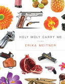 Holy moly carry me : poems /