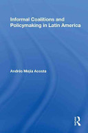 Informal coalitions and policymaking in Latin America : Ecuador in comparative perspective /