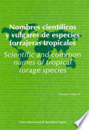 Nombres cientificos y vulgares de especies forrajeras tropicales  = Scientific and common names of tropical forage species /