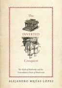 The inverted conquest : the myth of modernity and the transatlantic onset of modernism /
