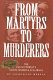 From martyrs to murderers : the old Southwest's saints, sinners, and scalawags /