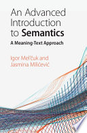 An advanced introduction to semantics : a meaning-text approach /
