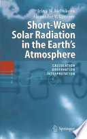 Short-wave solar radiation in the earth's atmosphere : calculation, oberservation, interpretation /