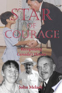 Star of Courage : recognizing Canada's heroes /